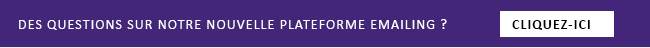 des questions-mailto DES QUESTIONS SUR NOTRE NOUVELLE PLATEFORME EMAILING ?